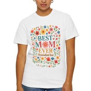 Mom Ever Personalized T Shirt Garment Dyed Tee